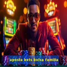 aposta bets bolsa familia